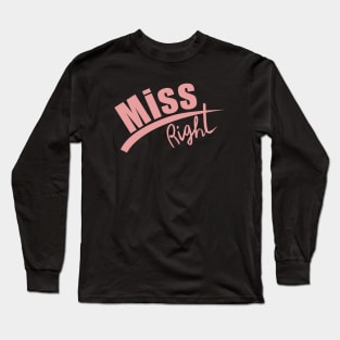 Miss Right Long Sleeve T-Shirt